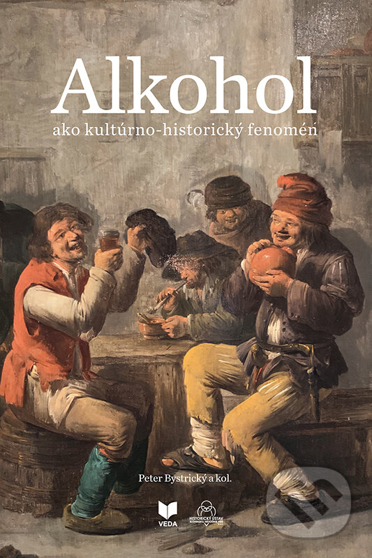 Kniha: Alkohol ako kultúrno-historický fenomén (Peter Bystrický). VEDA, 2025 Kniha: Alkohol ako kultúrno-historický fenomén (Peter Bystrický). VEDA, 2025