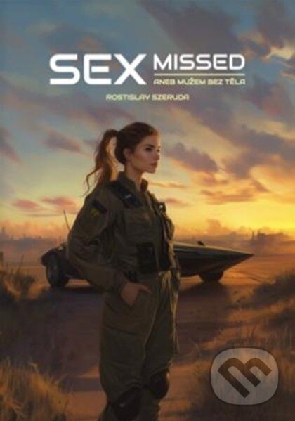 Kniha: Sexmissed, aneb, Mužem bez těla (Rostislav Szeruda). Knihovnice.cz Červený Radek, 2025 Kniha: Sexmissed, aneb, Mužem bez těla (Rostislav Szeruda). Knihovnice.cz Červený Radek, 2025