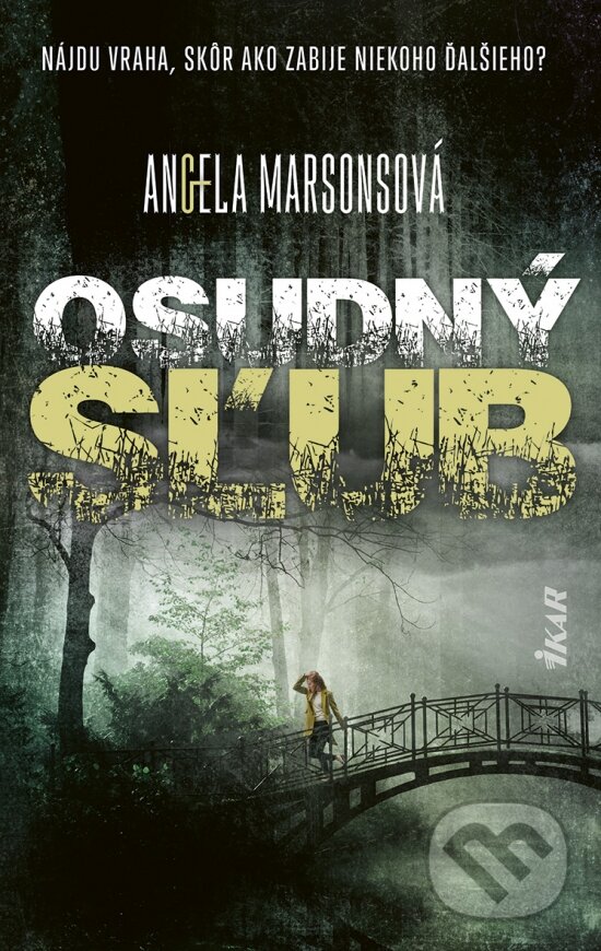 Kniha: Osudný sľub (Angela Marsons). Ikar, 2025 Kniha: Osudný sľub (Angela Marsons). Ikar, 2025