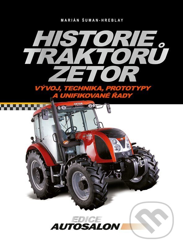 Kniha: Historie traktorů Zetor (Marián Šuman-Hreblay). CPRESS, 2025 Kniha: Historie traktorů Zetor (Marián Šuman-Hreblay). CPRESS, 2025