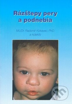 Kniha: Rázštepy pery a podnebia (Radomír Kokavec). Timy Partners, 2002 Kniha: Rázštepy pery a podnebia (Radomír Kokavec). Timy Partners, 2002