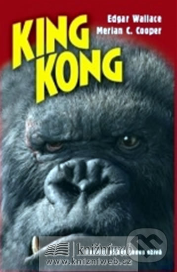 Kniha: King Kong (Edgar Wallace). XYZ, 2010 Kniha: King Kong (Edgar Wallace). XYZ, 2010