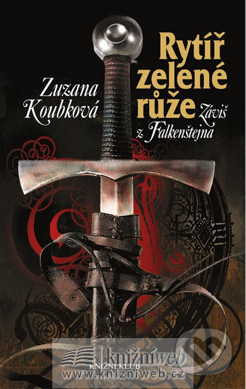 Kniha: Rytíř zelené růže (Zuzana Koubková). Knižní klub, 2009 Kniha: Rytíř zelené růže (Zuzana Koubková). Knižní klub, 2009