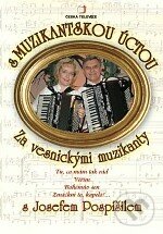 S muzikantskou úctou - Za vesnickými muzikanty - Josef Pospíšil, , 2009
