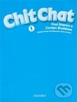 Kniha: Chit Chat 1 Teacher's Book (P. Shipton). , 2003 Kniha: Chit Chat 1 Teacher's Book (P. Shipton). , 2003