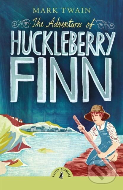 Kniha: The Adventures of Huckleberry Finn (Mark Twain). Puffin Books, 2025 Kniha: The Adventures of Huckleberry Finn (Mark Twain). Puffin Books, 2025