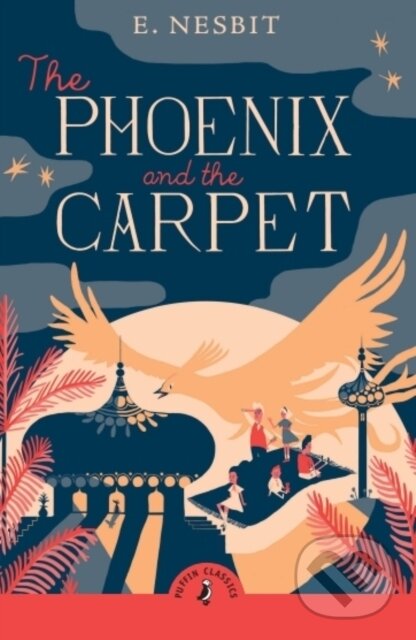 Kniha: The Phoenix and the Carpet (Edith Nesbit). Puffin Books, 2025 Kniha: The Phoenix and the Carpet (Edith Nesbit). Puffin Books, 2025