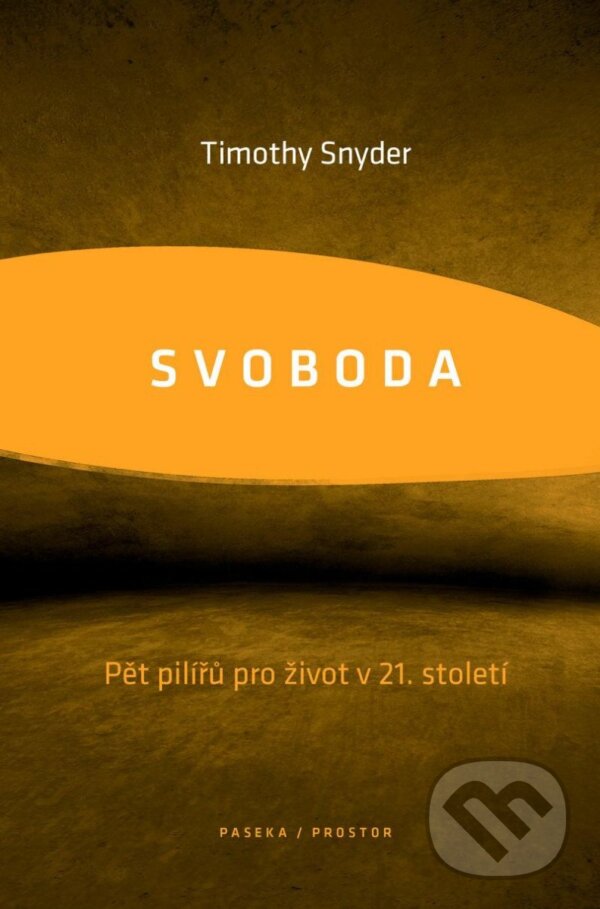 Kniha: Svoboda (Timothy Snyder). Paseka, Prostor, 2025 Kniha: Svoboda (Timothy Snyder). Paseka, Prostor, 2025