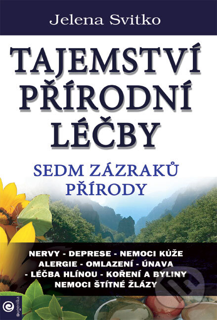 Kniha: Tajemství přírodní léčby (Jelena Svitko). Eugenika, 2025 Kniha: Tajemství přírodní léčby (Jelena Svitko). Eugenika, 2025