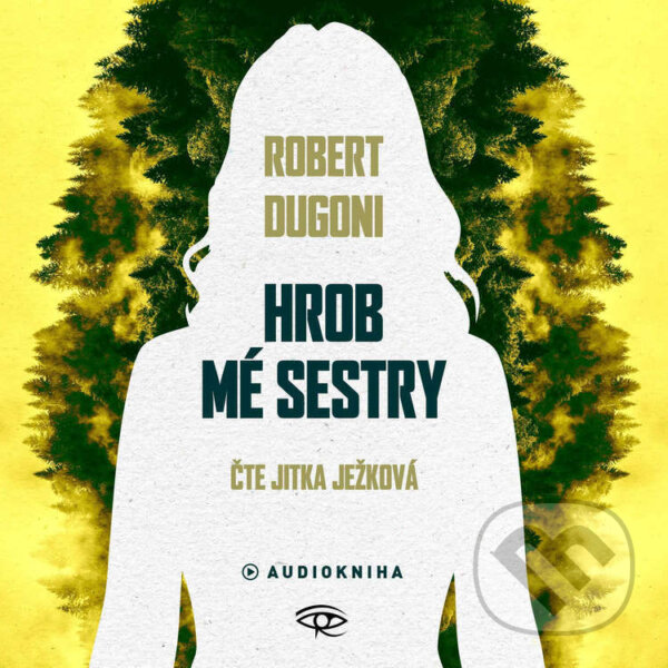Audiokniha: Hrob mé sestry (Robert Dugoni). Kanopa, 2025 Audiokniha: Hrob mé sestry (Robert Dugoni). Kanopa, 2025