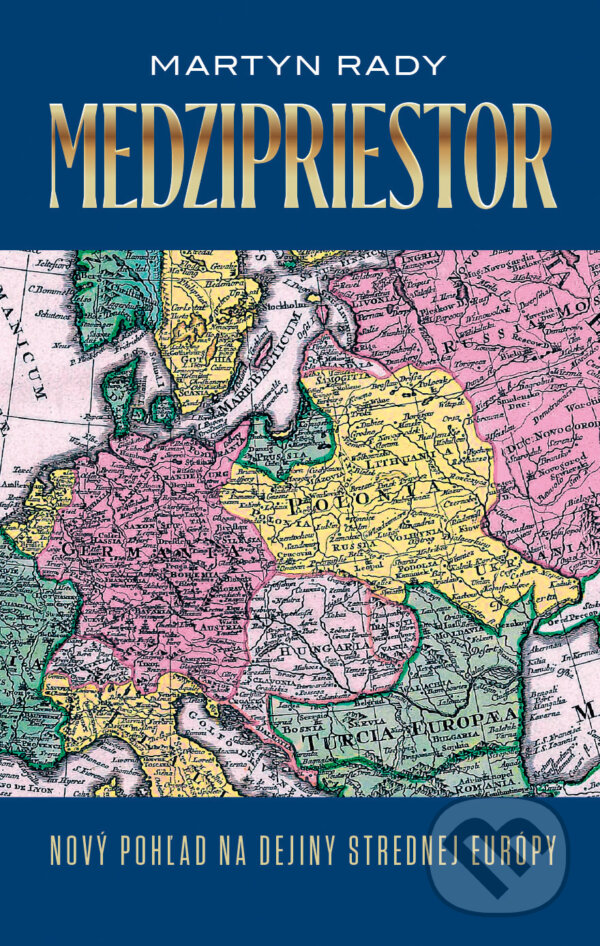 Kniha: Medzipriestor (Martyn Rady). Slovart, 2025 Kniha: Medzipriestor (Martyn Rady). Slovart, 2025