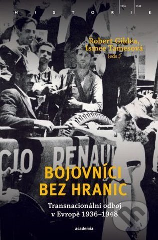 Kniha: Bojovníci bez hranic (Robert Gildea a Ismee Tames). Academia, 2025 Kniha: Bojovníci bez hranic (Robert Gildea a Ismee Tames). Academia, 2025