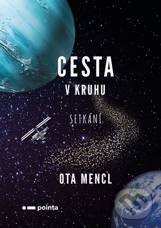 Kniha: Cesta v kruhu: Setkání (Ota Mencl). Pointa, 2025 Kniha: Cesta v kruhu: Setkání (Ota Mencl). Pointa, 2025