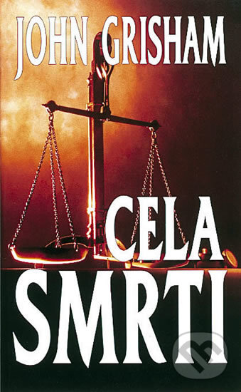 Kniha: Cela smrti (John Grisham). Knižní klub, 2010 Kniha: Cela smrti (John Grisham). Knižní klub, 2010