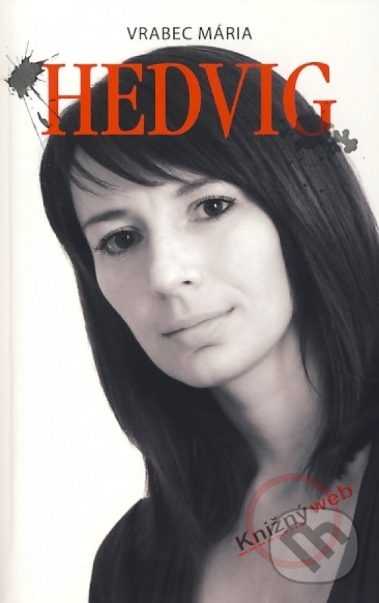 Kniha: Hedvig (Marie Vrabcová). , 2010 Kniha: Hedvig (Marie Vrabcová). , 2010