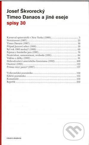 Kniha: Timeo Danaos a jiné eseje (Josef Škvorecký). Literární akademie, 2007 Kniha: Timeo Danaos a jiné eseje (Josef Škvorecký). Literární akademie, 2007