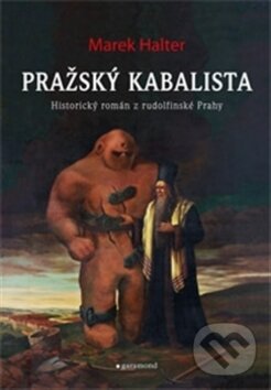 Kniha: Pražský kabalista (Marek Halter). Garamond, 2012 Kniha: Pražský kabalista (Marek Halter). Garamond, 2012