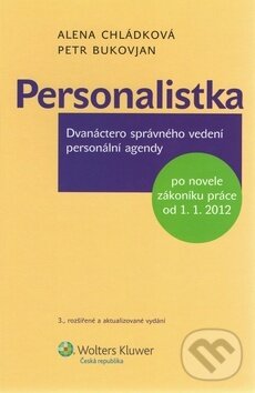 Kniha: Personalistka (Alena Chládková a Petr Bukovjan). Wolters Kluwer ČR, 2012 Kniha: Personalistka (Alena Chládková a Petr Bukovjan). Wolters Kluwer ČR, 2012
