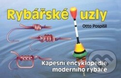 Kniha: Rybářské uzly (Otto Pospíšil). Ottovo nakladatelství, 2013 Kniha: Rybářské uzly (Otto Pospíšil). Ottovo nakladatelství, 2013
