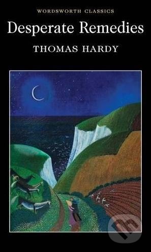 Kniha: Desperate Remedies (Thomas Hardy). Wordsworth, 2010 Kniha: Desperate Remedies (Thomas Hardy). Wordsworth, 2010