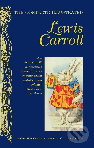 Kniha: Complete Illustrated Lewis Carroll (Lewis Carroll). Wordsworth, 2008 Kniha: Complete Illustrated Lewis Carroll (Lewis Carroll). Wordsworth, 2008