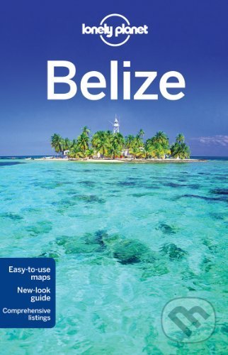 Kniha: Belize: Country Guide (Mara Vorhees). Lonely Planet, 2011 Kniha: Belize: Country Guide (Mara Vorhees). Lonely Planet, 2011