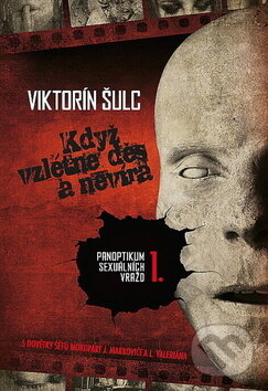 Kniha: Když vzlétne děs a nevíra (Viktorín Šulc). Epocha, 2013 Kniha: Když vzlétne děs a nevíra (Viktorín Šulc). Epocha, 2013