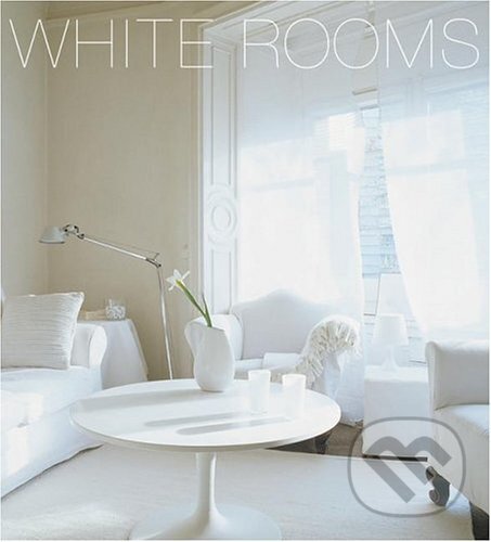 Kniha: White Rooms (Jordi Sarra). Collins Design, 2006 Kniha: White Rooms (Jordi Sarra). Collins Design, 2006