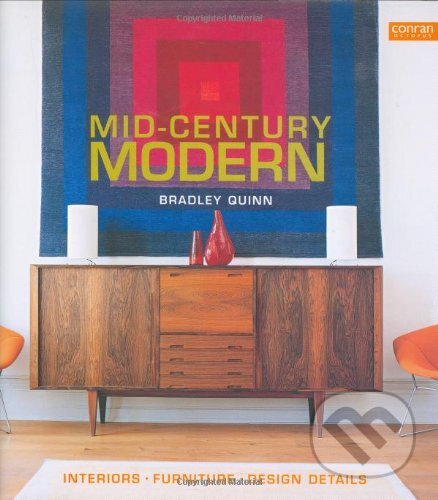 Kniha: Mid-Century Modern (Conran Octopus). Conran Octopus, 2004 Kniha: Mid-Century Modern (Conran Octopus). Conran Octopus, 2004