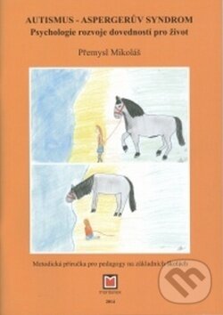 Kniha: Autismus Aspergerův syndrom (Přemysl Mikoláš). Montanex, 2014 Kniha: Autismus Aspergerův syndrom (Přemysl Mikoláš). Montanex, 2014