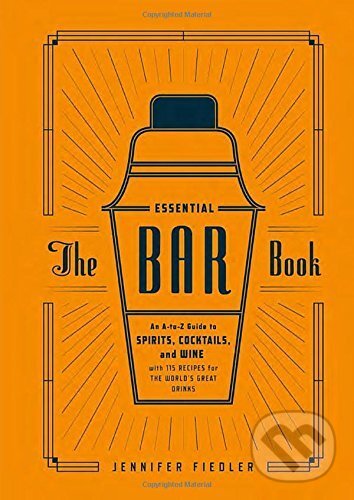 Kniha: Essential Bar Book (Ten speed). Ten speed, 2014 Kniha: Essential Bar Book (Ten speed). Ten speed, 2014