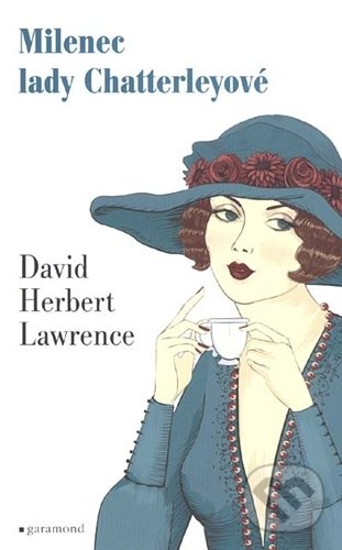 Kniha: Milenec lady Chatterleyové (David Herbert Lawrence). Levné knihy a.s. Kniha: Milenec lady Chatterleyové (David Herbert Lawrence). Levné knihy a.s.