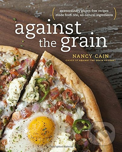 Kniha: Against the Grain (Nancy Cain). Clarkson Potter, 2015 Kniha: Against the Grain (Nancy Cain). Clarkson Potter, 2015