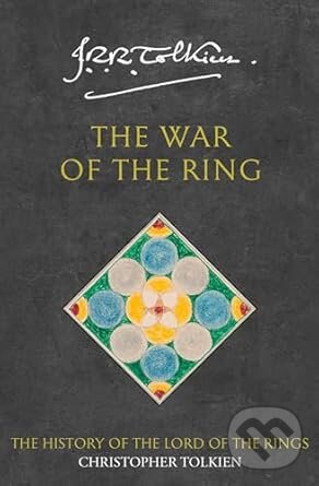 Kniha: The War of the Ring (J.R.R. Tolkien). HarperCollins, 2002 Kniha: The War of the Ring (J.R.R. Tolkien). HarperCollins, 2002