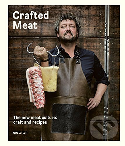 Kniha: Crafted Meat (Hendrik Haase a R. Klanten). Gestalten Verlag, 2015 Kniha: Crafted Meat (Hendrik Haase a R. Klanten). Gestalten Verlag, 2015