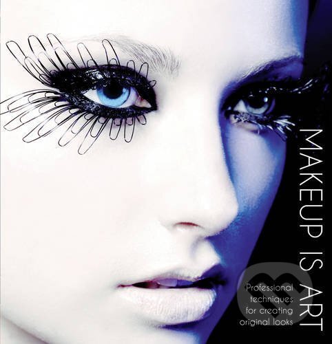 Kniha: Makeup is Art (E.J. Publishing). E.J. Publishing, 2013 Kniha: Makeup is Art (E.J. Publishing). E.J. Publishing, 2013