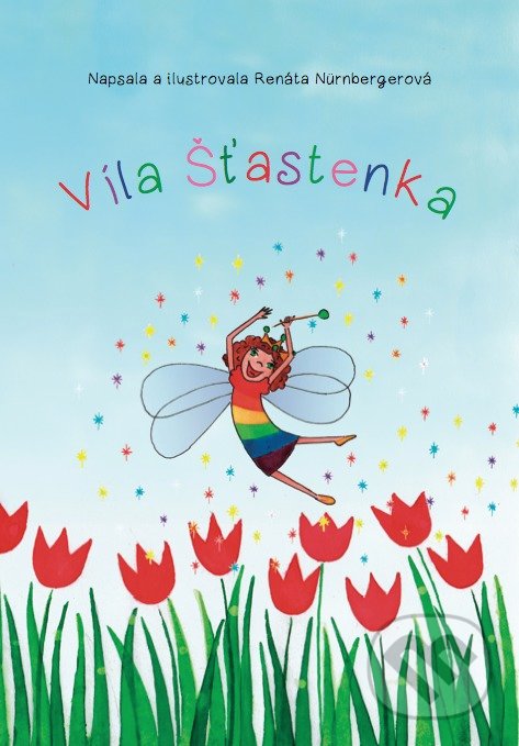 Kniha: Víla Šťastenka (Renáta Nürnbergerová). LifeTree, 2012 Kniha: Víla Šťastenka (Renáta Nürnbergerová). LifeTree, 2012
