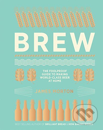 Kniha: Brew (James Morton). Quadrille, 2016 Kniha: Brew (James Morton). Quadrille, 2016