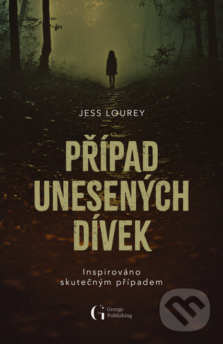 Kniha: Případ unesených dívek (Jess Lourey). George Publishing, 2025 Kniha: Případ unesených dívek (Jess Lourey). George Publishing, 2025