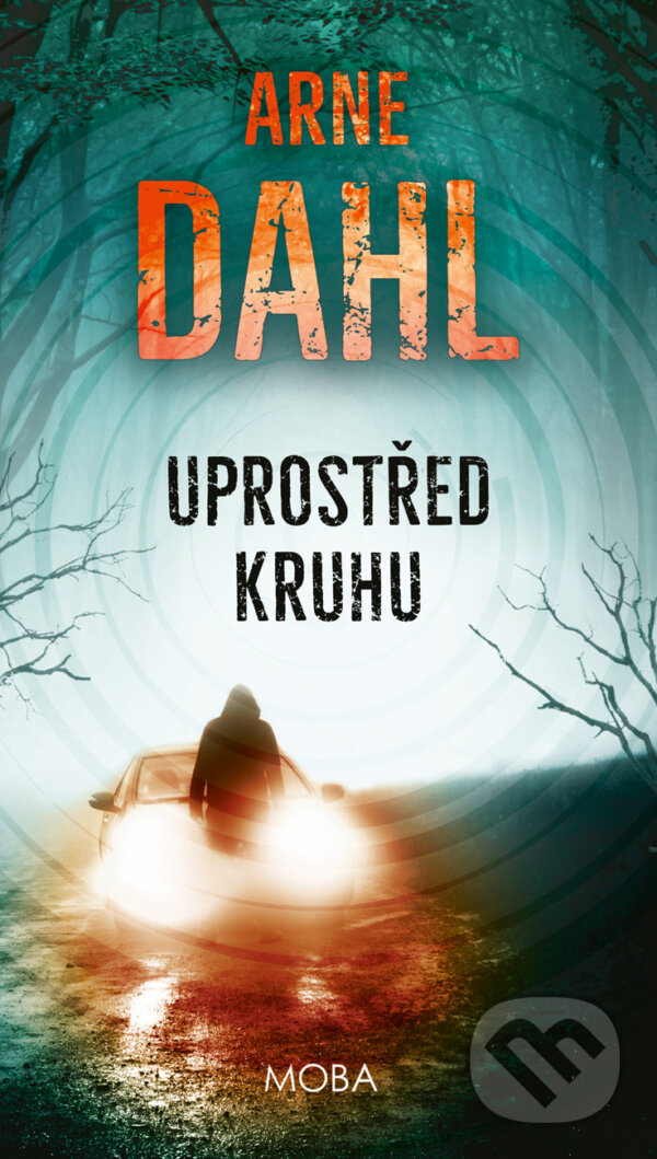 E-kniha: Uprostřed kruhu (Arne Dahl). Moba, 2025 E-kniha: Uprostřed kruhu (Arne Dahl). Moba, 2025