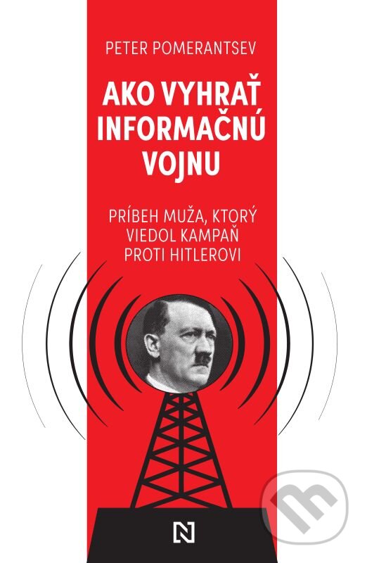 E-kniha: Ako vyhrať informačnú vojnu (Peter Pomerantsev). N Press, 2025 E-kniha: Ako vyhrať informačnú vojnu (Peter Pomerantsev). N Press, 2025