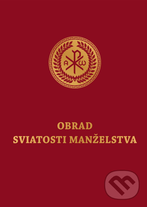 Kniha: Obrad sviatosti manželstva (Spolok svätého Vojtecha). Spolok svätého Vojtecha, 2025 Kniha: Obrad sviatosti manželstva (Spolok svätého Vojtecha). Spolok svätého Vojtecha, 2025