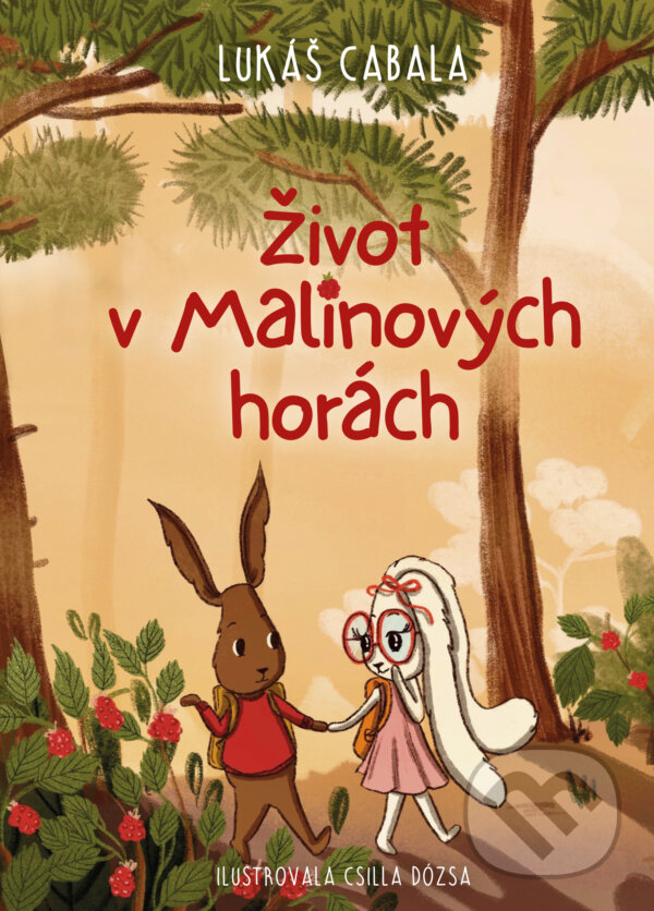 Kniha: Život v Malinových horách (Lukáš Cabala). Slovart, 2025 Kniha: Život v Malinových horách (Lukáš Cabala). Slovart, 2025