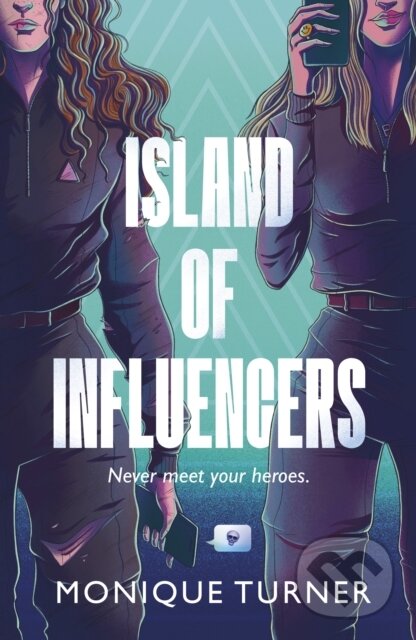 Kniha: Island of Influencers (Monique Turner). Chicken House, 2025 Kniha: Island of Influencers (Monique Turner). Chicken House, 2025