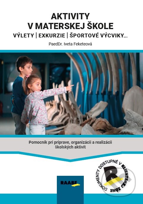 Kniha: Aktivity v materskej škole (Iveta Feketeová). Raabe, 2025 Kniha: Aktivity v materskej škole (Iveta Feketeová). Raabe, 2025