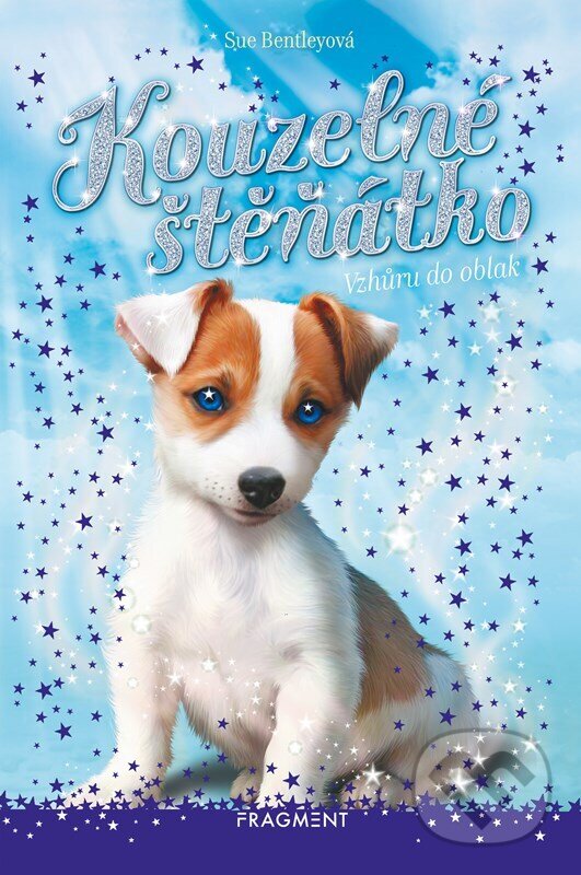 Kniha: Kouzelné štěňátko - Vzhůru do oblak (Sue Bentley). Nakladatelství Fragment, 2025 Kniha: Kouzelné štěňátko - Vzhůru do oblak (Sue Bentley). Nakladatelství Fragment, 2025
