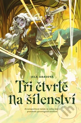 Kniha: Tři čtvrtě na šílenství (Jela Abasová). Host, 2025 Kniha: Tři čtvrtě na šílenství (Jela Abasová). Host, 2025