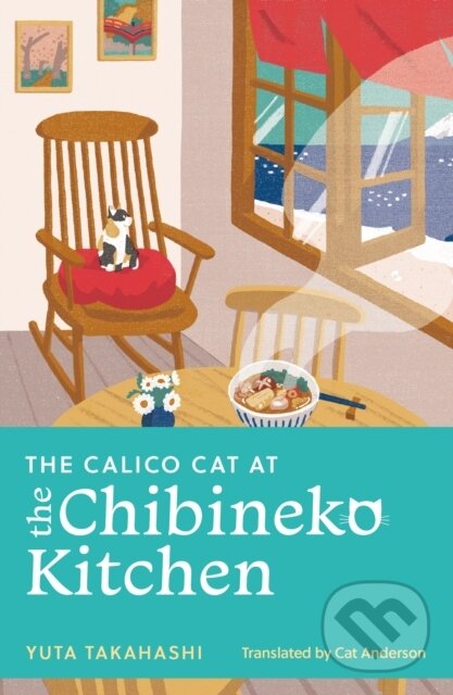 Kniha: The Calico Cat at the Chibineko Kitchen (Yuta Takahashi). John Murray, 2025 Kniha: The Calico Cat at the Chibineko Kitchen (Yuta Takahashi). John Murray, 2025