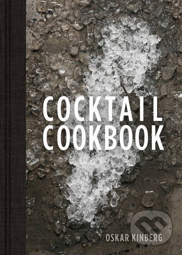 Kniha: Cocktail Cookbook (Oskar Kinberg). Frances Lincoln, 2016 Kniha: Cocktail Cookbook (Oskar Kinberg). Frances Lincoln, 2016