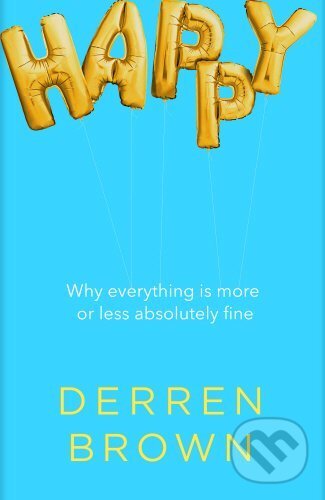 Kniha: Happy (Derren Brown). Bantam Press, 2016 Kniha: Happy (Derren Brown). Bantam Press, 2016